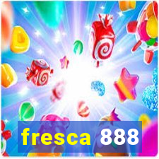 fresca 888